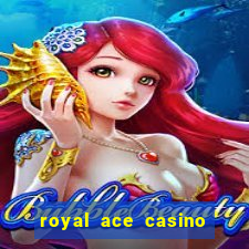 royal ace casino sign up bonus